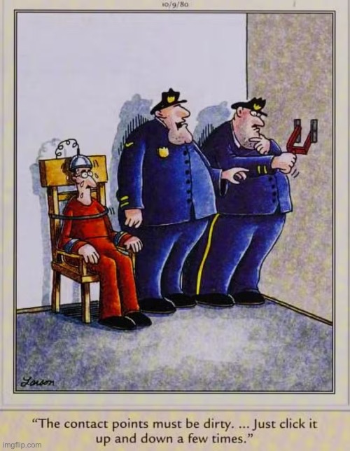 Adding insult to injury… | image tagged in the far side,comics,electric chair,execution,contact points | made w/ Imgflip meme maker