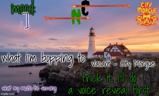 face reveal will be at 10K | :]; Vacant - City Morgue; frick it, i'll do a voice reveal first | image tagged in nova caliber's template | made w/ Imgflip meme maker