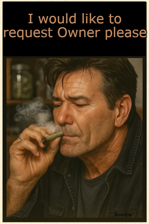 requesting owner please | I would like to request Owner please | image tagged in lou smoking,owner | made w/ Imgflip meme maker