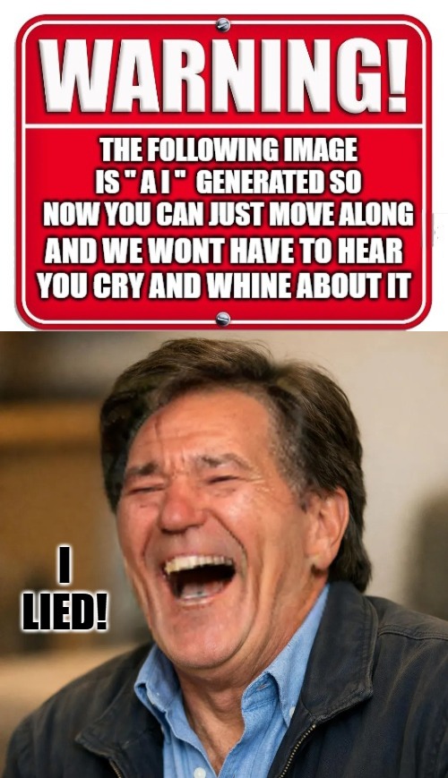 I LIED! | made w/ Imgflip meme maker