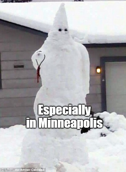 Especially in Minneapolis | made w/ Imgflip meme maker