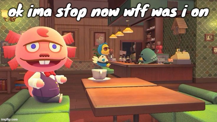 Coffee 2.0 | ok ima stop now wtf was i on | image tagged in coffee 2 0 | made w/ Imgflip meme maker