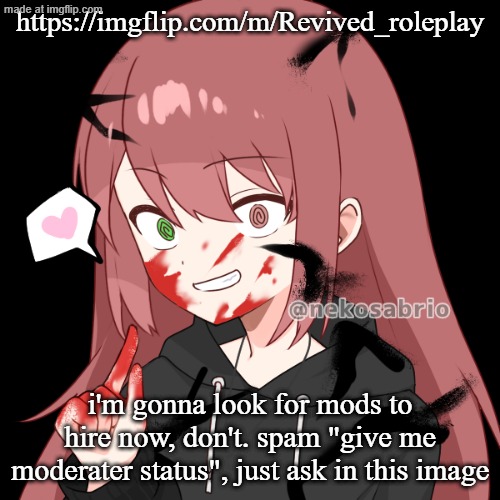tryna revive ts, even though it's gonna flop | https://imgflip.com/m/Revived_roleplay; i'm gonna look for mods to hire now, don't. spam "give me moderater status", just ask in this image | image tagged in eldritch dragnoc unhidden | made w/ Imgflip meme maker