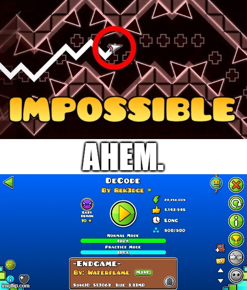 At 100% speed, I completed it on mobile. 5th demon GG | AHEM. | image tagged in geometry dash,decode | made w/ Imgflip meme maker