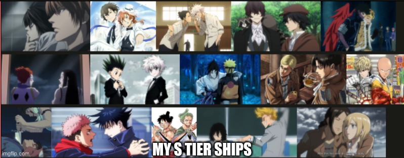 Please don't be rude, it's my opinion. | MY S TIER SHIPS | image tagged in ships,anime | made w/ Imgflip meme maker