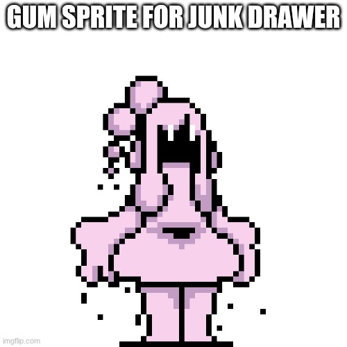a lil basic unfortunately. still pink because gum has to be relatively fresh to be able to move around at all. | GUM SPRITE FOR JUNK DRAWER | image tagged in e | made w/ Imgflip meme maker