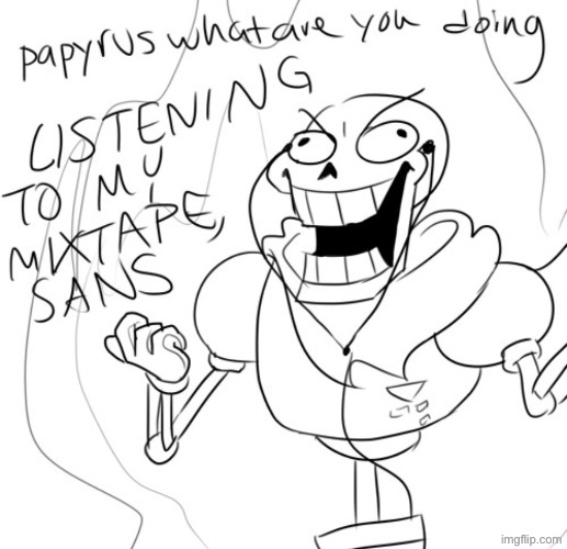 Papyrus drops his mixtape | image tagged in papyrus drops his mixtape | made w/ Imgflip meme maker