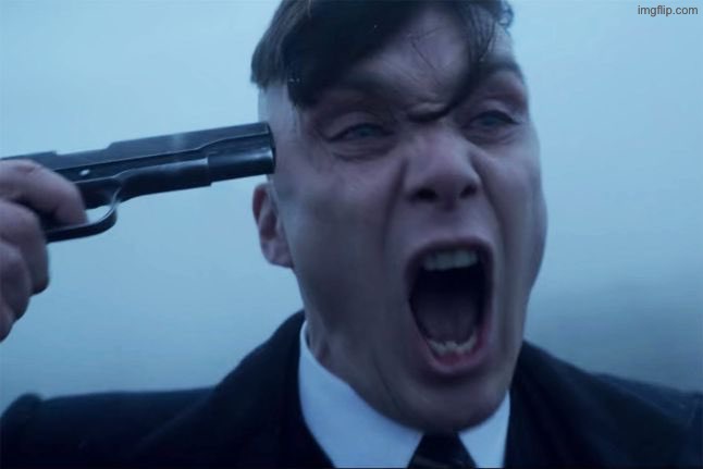 Thomas Shelby holds a gun to his head | image tagged in thomas shelby holds a gun to his head | made w/ Imgflip meme maker