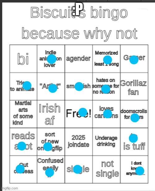 Bingo (idk why I keep doing these but here) | :P | image tagged in biscuit's bingo | made w/ Imgflip meme maker