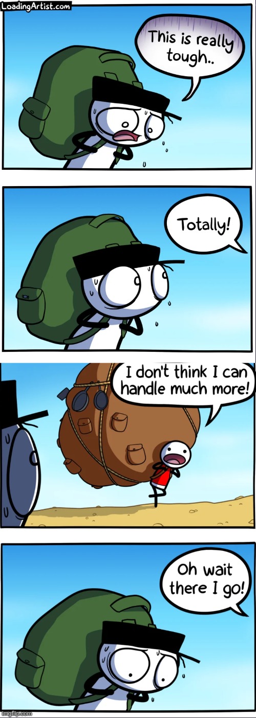 image tagged in backpack,comics,loadingartist,heavy,comparison,hopeless | made w/ Imgflip meme maker