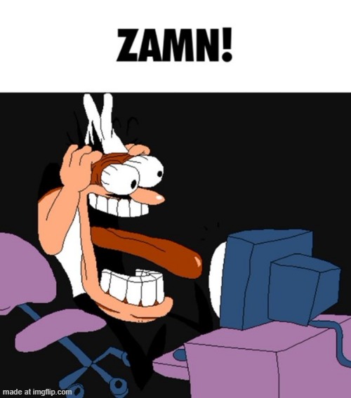 zamn | image tagged in zamn | made w/ Imgflip meme maker