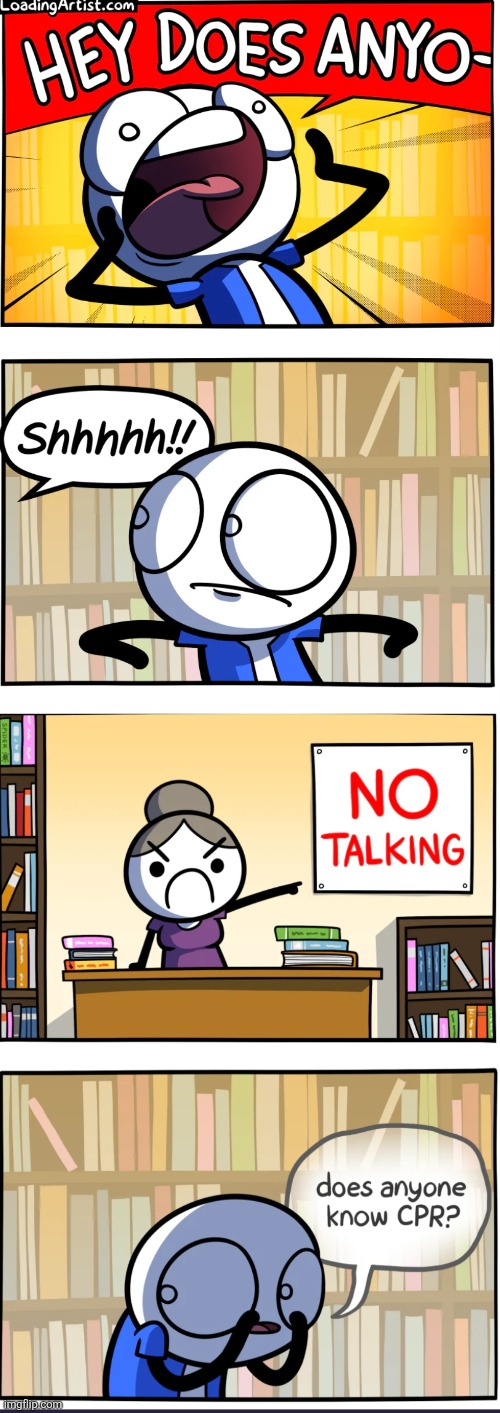 image tagged in comics,loadingartist,library,yelling,shhhh,cpr | made w/ Imgflip meme maker