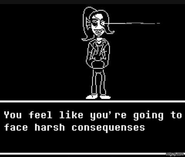 Harsh consequences | image tagged in harsh consequences | made w/ Imgflip meme maker