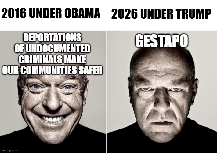 Media Coverage of ICE | 2016 UNDER OBAMA; 2026 UNDER TRUMP; DEPORTATIONS OF UNDOCUMENTED CRIMINALS MAKE OUR COMMUNITIES SAFER; GESTAPO | image tagged in dean norris's reaction,mainstream media,illegals,criminals,democrats | made w/ Imgflip meme maker
