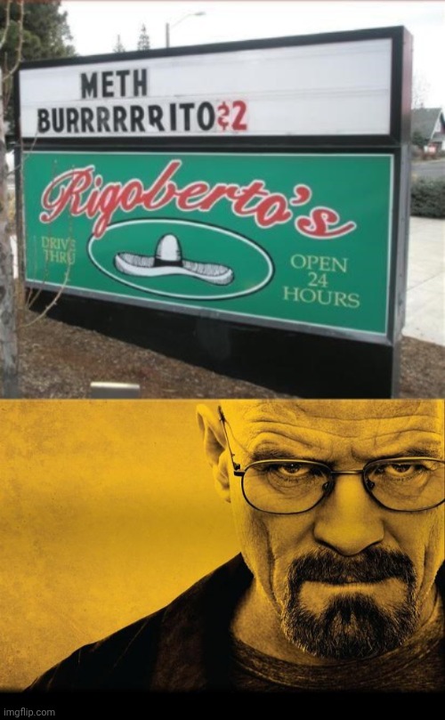 Meth burritos | image tagged in breaking bad,burritos | made w/ Imgflip meme maker