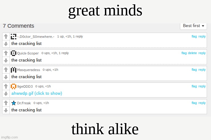 great minds; think alike | made w/ Imgflip meme maker