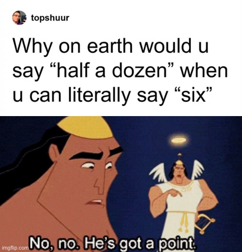 I hope i get 10 dozen upvotes | image tagged in no no he s got a point,memes,funny,funny memes,tweet | made w/ Imgflip meme maker
