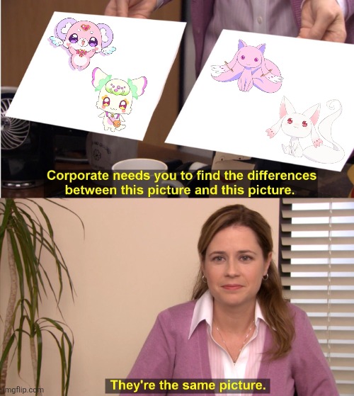 They're The Same Picture Meme | image tagged in memes,precure,kyubey | made w/ Imgflip meme maker