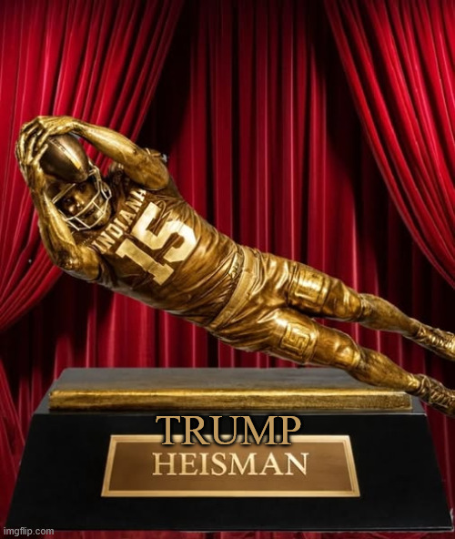 Trump Heisman Trophy | TRUMP | made w/ Imgflip meme maker