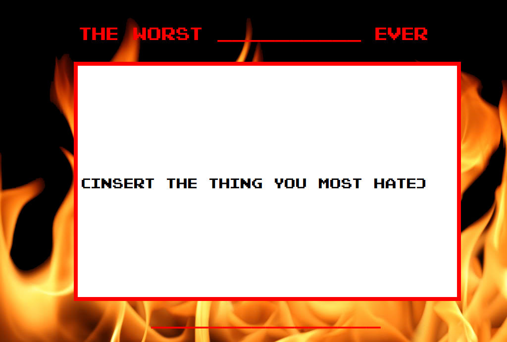 The Worst blank ever Blank Meme Template