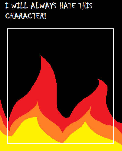 I will always hate this character Blank Meme Template
