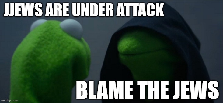 Blame the Jews | JJEWS ARE UNDER ATTACK; BLAME THE JEWS | image tagged in jews,jewish,jewish guy,israel,israel jews,terrorism | made w/ Imgflip meme maker
