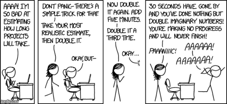 image tagged in project,projects,estimating,time,panic,aaaaaaaaaaaaaaaaaaaaaaaaaaa | made w/ Imgflip meme maker