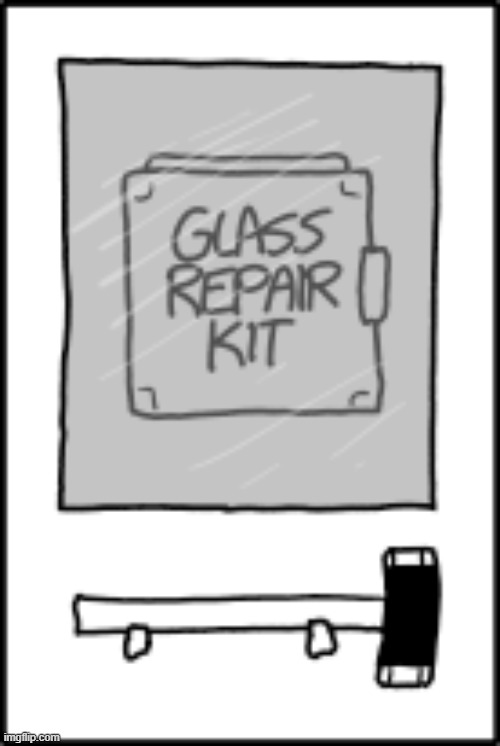 image tagged in glass,repair,kit,emergency,locker,irony | made w/ Imgflip meme maker