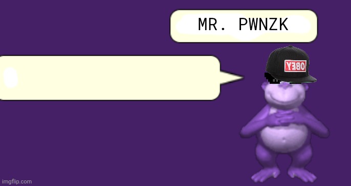 Bonziworld: Mr pwnzk Blank Meme Template