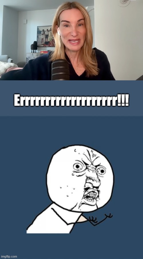 I bet she's a Joy to wake up next to. | Errrrrrrrrrrrrrrrrrr!!! | image tagged in memes,y u no | made w/ Imgflip meme maker