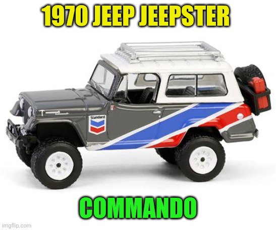 1970 Jeep | 1970 JEEP JEEPSTER; COMMANDO | made w/ Imgflip meme maker