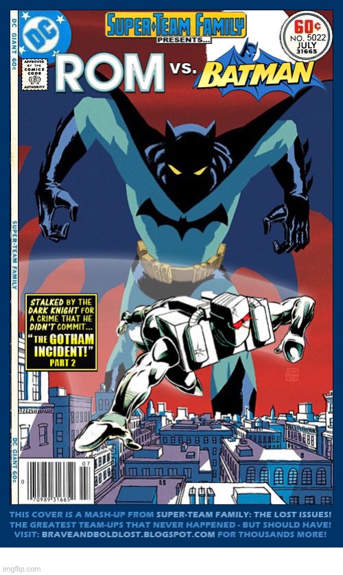 Part two… | image tagged in batman,rom,space knight,mashup,super team family | made w/ Imgflip meme maker