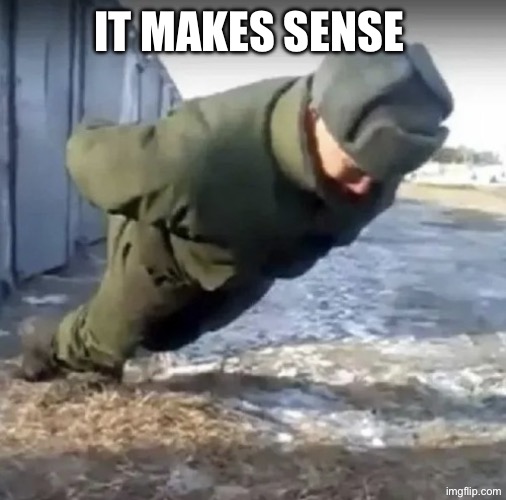 Triapoloski | IT MAKES SENSE | image tagged in triapoloski | made w/ Imgflip meme maker