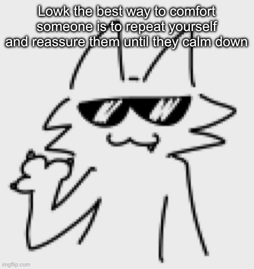 This BITCH has been messaging me about her boyfriend for the last 30 MINUTES | Lowk the best way to comfort someone is to repeat yourself and reassure them until they calm down | image tagged in awesomesauce | made w/ Imgflip meme maker