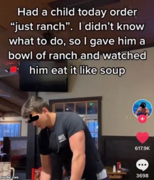 ranch | image tagged in what | made w/ Imgflip meme maker