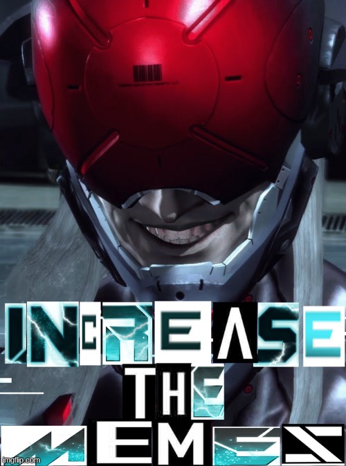 I don't even know anymore (last one for today) | image tagged in increase the memes | made w/ Imgflip meme maker