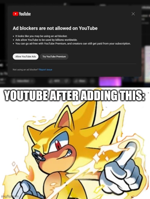 YOUTUBE AFTER ADDING THIS: | image tagged in i am four parallel universes ahead of you | made w/ Imgflip meme maker