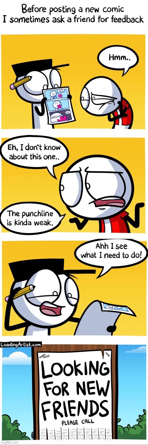 image tagged in comics,loadingartist,feedback,advice,friends,swampybelike | made w/ Imgflip meme maker