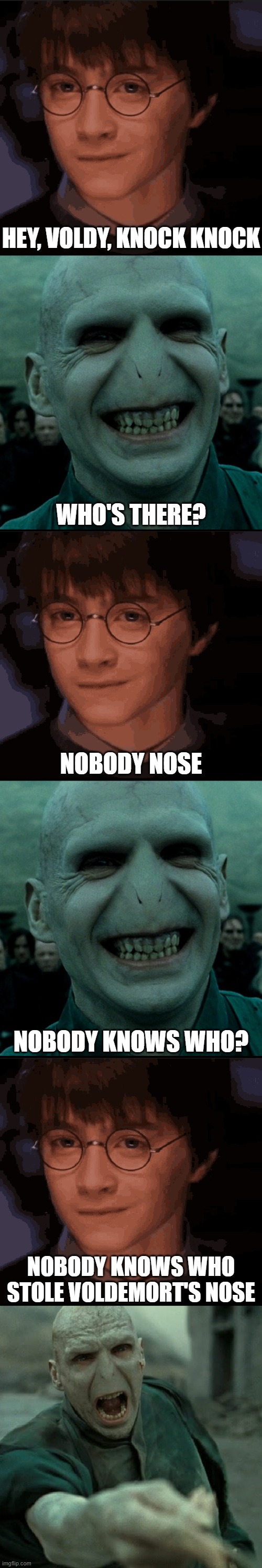 Knock Knock | HEY, VOLDY, KNOCK KNOCK; WHO'S THERE? NOBODY NOSE; NOBODY KNOWS WHO? NOBODY KNOWS WHO STOLE VOLDEMORT'S NOSE | image tagged in harry potter,voldemort,memes,funny memes | made w/ Imgflip meme maker