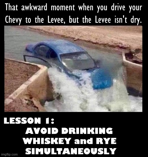 BYE BYE, Miss American Pie! | image tagged in vince vance,american pie,chevy,boys,whiskey,rye | made w/ Imgflip meme maker