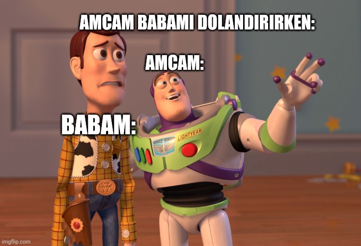 Amcam babamı dolandırırken | AMCAM BABAMI DOLANDIRIRKEN:; AMCAM:; BABAM: | image tagged in amcam babam,memes | made w/ Imgflip meme maker