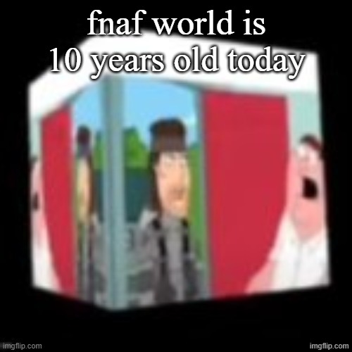 Solid snake family gay | fnaf world is 10 years old today | image tagged in solid snake family gay | made w/ Imgflip meme maker