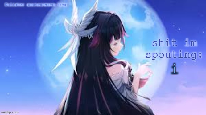 i fell asleep im sorry | i | image tagged in nolister temp | made w/ Imgflip meme maker