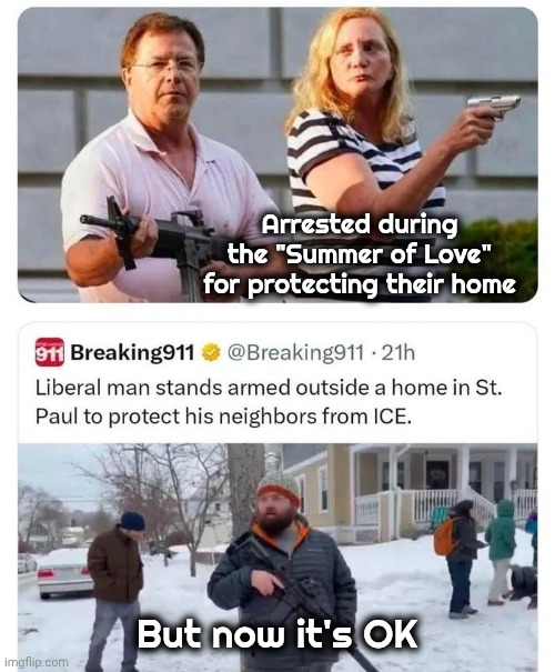 If it wasn't for Double Standards . . . | Arrested during the "Summer of Love" for protecting their home; But now it's OK | image tagged in liberal logic,because trump,democrats democratting,ok when we do it | made w/ Imgflip meme maker
