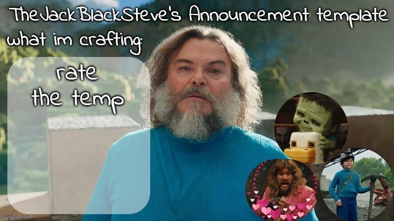 thejackblacksteve announcement template | rate the temp | image tagged in thejackblacksteve announcement template | made w/ Imgflip meme maker