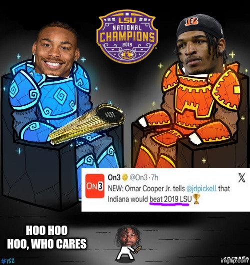 Indiana LSU meme | HOO HOO HOO, WHO CARES | image tagged in 2 gods and a peasant,memes,college football,football,indiana,lsu | made w/ Imgflip meme maker