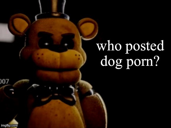 This is why i don’t use this site much. | who posted dog porn? | made w/ Imgflip meme maker