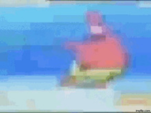 image tagged in patrick glitch | made w/ Imgflip meme maker
