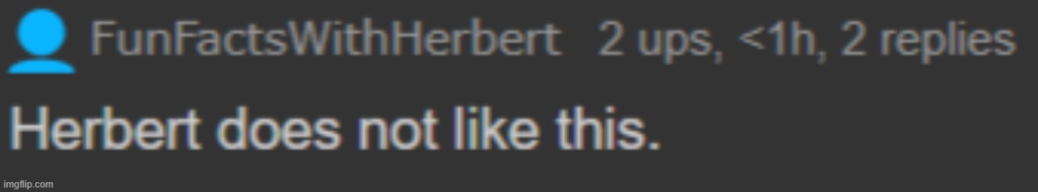 herbert does not like this | image tagged in herbert does not like this | made w/ Imgflip meme maker