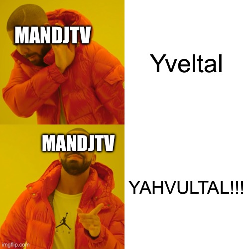 Drake Hotline Bling Meme | Yveltal; MANDJTV; MANDJTV; YAHVULTAL!!! | image tagged in memes,drake hotline bling | made w/ Imgflip meme maker